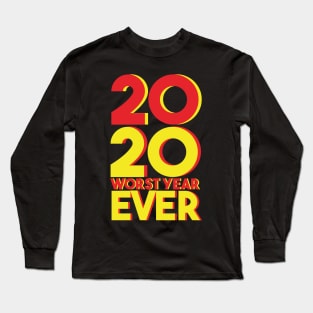 2020 WORST YEAR EVER Long Sleeve T-Shirt